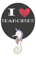 I Heart Seahorses: A Cute Seahorse Lovers Journal / Notebook / Diary Perfect for Birthday Present or Christmas Gift Great for kids, Teens or Students(6x9 - 110 Blank L