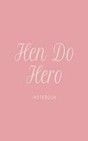 Hen Do Hero Notebook