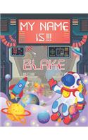 My Name is Blake: Personalized Primary Tracing Book / Learning How to Write Their Name / Practice Paper Designed for Kids in Preschool and Kindergarten