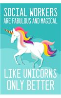 Social worker's are fabulous and magical like unicorn only better