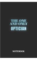 The One And Only Optician Notebook: 6x9 inches - 110 graph paper, quad ruled, squared, grid paper pages - Greatest Passionate working Job Journal - Gift, Present Idea