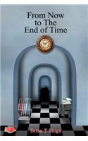 From Now To The End Of Time