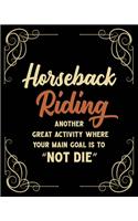 Horseback Riding Another Great Activity Where Your Main Goal Is to 