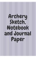 Archery Sketch, Notebook and Journal Paper: Ruled line paper 6x9 120 Pages 60 Sheets