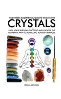The Dowser's Budget Friendly Guide to working with CRYSTALS