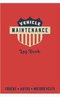 Vehicle Maintenance Log Book: If you value keeping your vehicle running well and holding it's value, this is the book for you