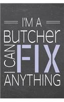 I'm a Butcher I Can Fix Anything