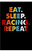 Eat.Sleep.Racing.Repeat.