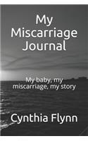 My Miscarriage Journal: My baby, my miscarriage, my story