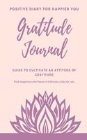 Gratitude Journal: Personalized Positive Diary For Happier You Only 5 Minutes A Day, Great Practice Gudie To Cultivate An Attitude Of Gratitude & Daily Reflection, Boo