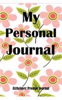 My Personal Journey Alzheimer Prompt Journal: 6x9 Alzheimer Notebook with 75 Pages of Personal Information Prompts to Keep Routines, Medications, Personal Memories.