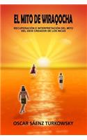 El Mito de Wiraqocha: Recuperaci
