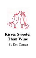 Kisses Sweeter Than Wine