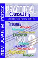 Practical Counseling 2: Resources for the Practical Counselor (Volume 2)