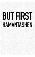 But First Hamantashen: A 6x9 Inch Matte Softcover Notebook Journal with 120 Blank Lined Pages and a Funny Foodie Cover Slogan