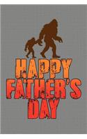 Happy Father's Day: Happy Father's Day Journal with Bigfoot and His Son on the Cover.