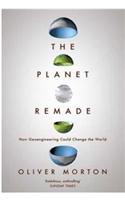 The Planet Remade: How Geoengineering Could Change the World