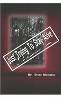 Just Trying to Stay Alive: A Prepper's Tale