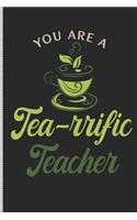 You Are a Tea-Rrific Teacher: Blank Lined Journal Notebook, 108 Pages, Soft Matte Cover, 6 X 9