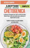 Il Ricettario Completo della Dieta Chetogenica: La Guida per Principianti per vivere lo stile di vita Keto. Ricette facili e veloci per perdere peso e eliminare le impurità dal tuo corpo Equilibri