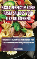 Pasta-Perfectie! Koele Pasta Salades Voor Elke Gelegenheid