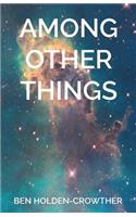 Among Other Things