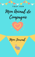 Mon Journal Pour Animaux De Compagnie - Mon Lapin: Mon Journal Pour Animaux De Compagnie