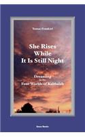 She Rises While It Is Still Night