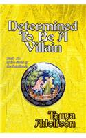 Determined To Be A Villain