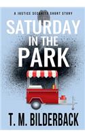 Saturday In The Park - A Justice Security Short Story