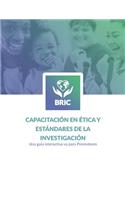 Capacitación en Ética y Estándares de la Investigación (BRIC)