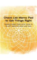 Check List Memo Pad to Get Thing Right: Manage Everything with Thing to Do List Make Life Easy and Cool(2 Things to Do List)