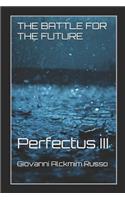 The Battle for the Future: Perfectus III