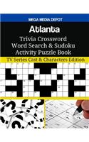 Atlanta Trivia Crossword Word Search & Sudoku Activity Puzzle Book: TV Series Cast & Characters Edition