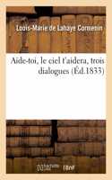 Aide-Toi, Le Ciel t'Aidera, Trois Dialogues