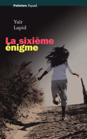 La sixième énigme