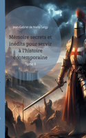 Mémoire secrets et inédits pour servir à l'histoire contemporaine