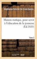 Maison Rustique, Pour Servir À l'Éducation de la Jeunesse. Tome 2