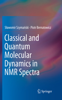 Classical and Quantum Molecular Dynamics in NMR Spectra