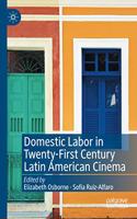 Domestic Labor in Twenty-First Century Latin American Cinema