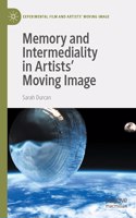 Memory and Intermediality in Artists' Moving Image