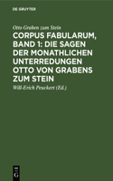 Corpus Fabularum, Band 1: Die Sagen Der Monathlichen Unterredungen Otto Von Grabens Zum Stein: [Nachricht Von Den Monathlichen Unterredungen Von Dem Reiche Der Geister]