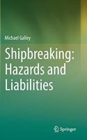 Shipbreaking: Hazards and Liabilities