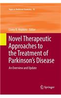 Novel Therapeutic Approaches to the Treatment of Parkinson’s Disease