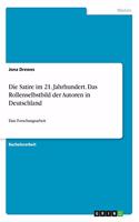 Satire im 21. Jahrhundert. Das Rollenselbstbild der Autoren in Deutschland: Eine Forschungsarbeit