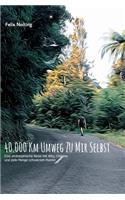 40.000 Kilometer Umweg Zu Mir Selbst: Eine philosophische Reise mit Witz, Charme und jede Menge schwarzem Humor