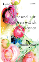 Liebe und Lust - durch sie will ich dich erkennen