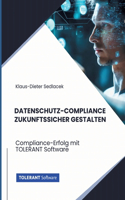 Datenschutz-Compliance zukunftssicher gestalten
