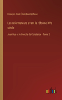 Les réformateurs avant la réforme XVe siècle