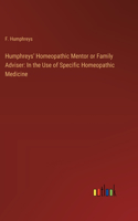 Humphreys' Homeopathic Mentor or Family Adviser